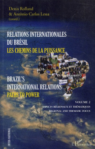 Relations internationales du Brésil, les chemins de la puissance. Volume 2, Aspects régionaux et thé - Rolland Denis ; Lessa Antonio Carlos