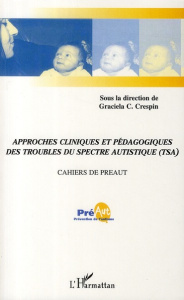 Cahiers de PREAUT N° 7 : Approches cliniques et pédagogiques des troubles du spectre autistique (TSA - Cullere-Crespin Graciela
