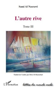 L'autre rive Tome 3 - Al Nasrawi Sami