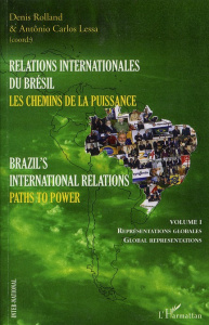 Relations internationales du Brésil. Les chemins de la puissance - Rolland Denis ; Lessa Antonio Carlos
