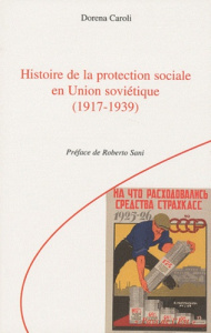 Histoire de la protection sociale en Union soviétique (1917-1939) - Caroli Dorena ; Sani Roberto