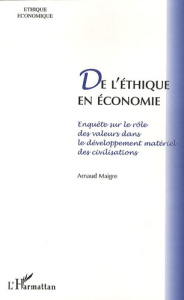 De l'ethique en economie - Maigre Arnaud