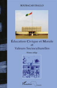 Education Civique et Morale et Valeurs Socioculturelles. Niveau collège - Diallo Boubacar