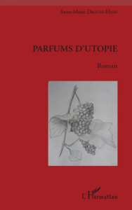 Parfums d'utopie - Drouin-Hans Anne-Marie