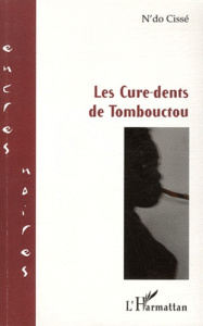 Les cure-dents de Tombouctou - Cisse N'do