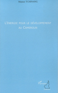 L'énergie pour le développement au Cameroun - Tchinang Mesmer