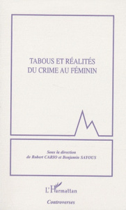 Tabous et réalités du crime au féminin - Cario Robert ; Sayous Benjamin