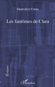 Les fantômes de Clara - Cornu Geneviève
