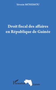 Droit fiscal des affaires en république de Guinée - Monemou Séverin