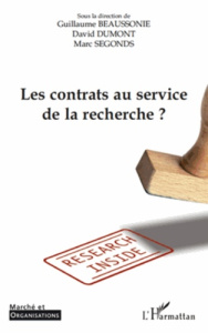 Marché et Organisations N° 13 : Les contrats au service de la recherche ? - Beaussonie Guillaume ; Dumont David ; Segonds Marc