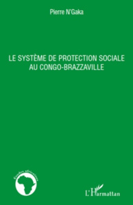 Le système de protection sociale au Congo-Brazaville - N'Gaka Pierre