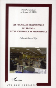 Les nouvelles organisations du travail : entre souffrance et performance - Chaudat Pierre ; Muller Renaud ; Trépo Georges