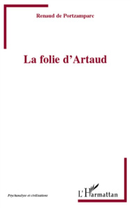 La folie d'Artaud - Portzamparc Renaud de