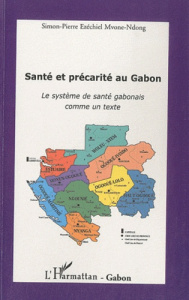 Santé et précarité au Gabon. Le système de santé gabonais comme un texte - Mvone-Ndong Simon-Pierre Ezechiel