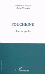 Pouchkine. Choix de poésies - Pouchkine Alexandre ; Weinstein Charles