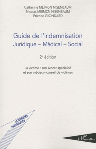 Guide de l'indemnisation juridique-medical-social. 2e édition - Meimon Nisenbaum Catherine ; Meimon Nisenbaum Nico