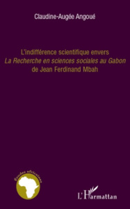 L'indifférence scientifique envers "La Recherche en sciences sociales au Gabon" de Jean Ferdinand Mb - Angoué Claudine-Augée