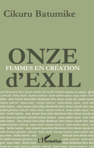 Onze d'exil. Femmes en création - Batumike Cikuru
