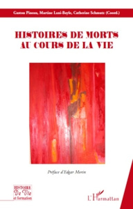 Histoires de morts au cours de la vie - Pineau Gaston ; Lani-Bayle Martine ; Schmutz Cathe