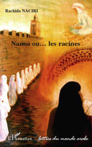 Nanna ou... les racines - Naciri Rachida