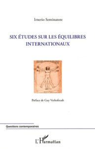Six études sur les équilibres internationaux - Seminatore Irnerio ; Verhofstadt Guy
