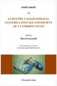 Country called Somalia : culture, language and society of a vanishing state - Frascarelli Maria