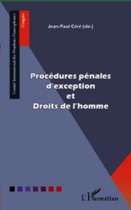 Procédures pénales d'exception et Droits de l'homme - Céré Jean-Paul