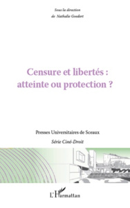 Censure et libertés : atteinte ou protection ? - Goedert Nathalie