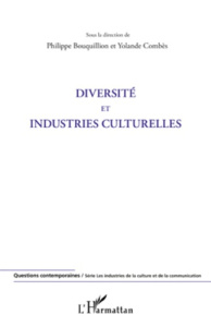Diversité et industries culturelles - Bouquillion Philippe ; Combès Yolande