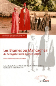 Les Brames ou Mancagnes du Sénégal et de la Guinée-Bissau. Essai sur leurs us et coutumes - Niouky Ange-Marie ; Robert Michel ; Kaly Alberto ;