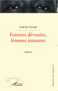 Femmes dévouées, femmes aimantes - Guissé Ameth
