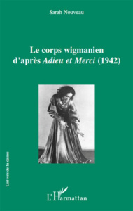 Le corps wigmanien d'après Adieu et Merci (1942) - Nouveau Sarah