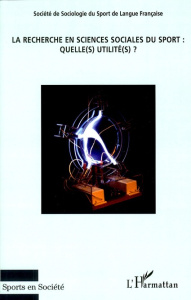 La recherche en sciences sociales du sport : quelle(s) utilité(s) ? - Piché Serge ; Boutroy Eric ; Vignal Bénédicte ; Pe