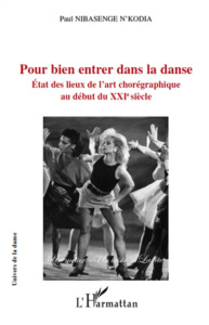 Pour bien entrer dans la danse. Etat des lieux de l'art chorégraphique au début du XXI ème siècle - Nibasenge N'Kodia Paul