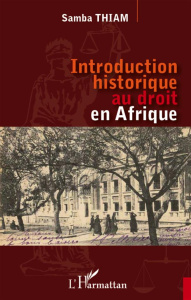 Introduction historique au droit en Afrique - Thiam Samba ; Durand Bernard