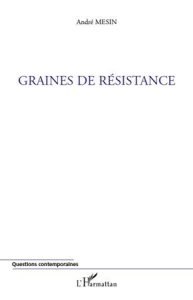 Graines de résistance - Mesin André