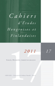 Cahiers d'Etudes Hongroises et Finlandaises N° 17/2011 : Europe, minorités, liberté de religion - Maar Judit