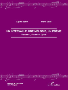 Un intervalle, une mélodie, un poème. Volume 1, Fin de 1er Cycle - Dewa Agathe ; David Pierre