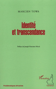 Identité et transcendance - Towa Marcien ; Ndzomo-Molé Joseph