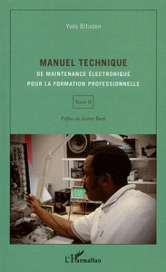 Manuel technique de maintenance électronique pour la formation professionnelle. Tome 2 - Bitoden Yves