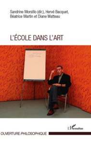 L'école dans l'art - Morsillo Sandrine ; Bacquet Hervé ; Martin Béatric