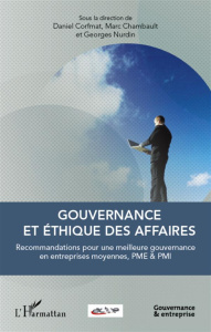 Gouvernance et éthique des affaires. Recommandations pour une meilleure gouvernance en entreprises m - Corfmat Daniel ; Chambault Marc ; Nurdin Georges