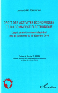 Droit des activités économiques et du commerce électronique. L'esprit du droit commercial général is - Diffo Tchunkam Justine ; Sossa Dorothé