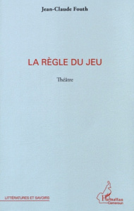 La règle du jeu - Fouth Jean-Claude