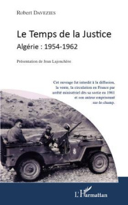 Le temps de la justice. Algérie : 1954-1962 - Davezies Robert ; Lajonchère Jean