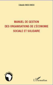 Manuel de gestion des organisations de l'économie sociale et solidaire - Nkou Nkou Célestin
