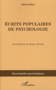 Ecrits populaires de psychologie. Oeuvres choisies Tome 6 - Binet Alfred ; Nicolas Serge