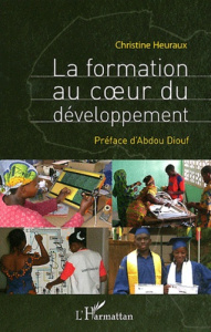 La formation au coeur du développement. Réussir l'électrification rurale en Afrique subsaharienne - Heuraux Christine ; Diouf Abdou