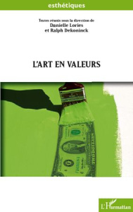 L'art en valeurs - Lories Danielle ; Dekoninck Ralph