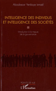 Intelligence des individus et intelligence des sociétés. Introduction à la mesure de la gouvernance - Aboubacar Yenikoye Ismaël